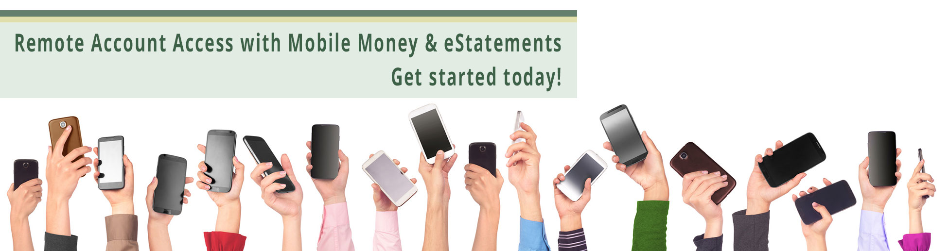Remote Account Access with Mobile Money & eStatements - Get started today!